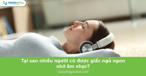 Tại sao nhiều người có được giấc ngủ ngon nhờ âm nhạc?