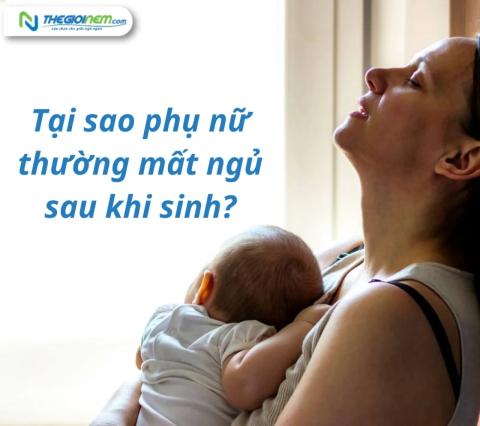 Tại Sao Phụ Nữ Thường Mất Ngủ Sau Khi Sinh? Nguyên Nhân Và Giải Pháp?