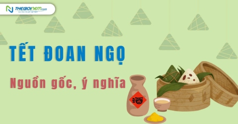 Tết Đoan Ngọ là gì? Nguồn gốc, ý nghĩa mâm cúng ngày Tết Đoan Ngọ