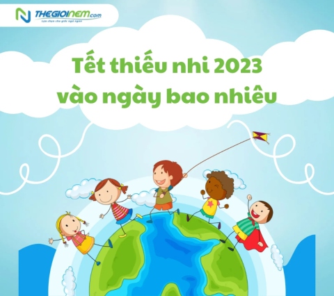 Tết thiếu nhi 2023 vào ngày bao nhiêu