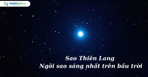 Tìm hiểu về sao Thiên Lang - Ngôi sao sáng nhất trên bầu trời