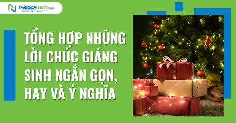 Tổng hợp những lời chúc Giáng Sinh ngắn gọn, hay và ý nghĩa