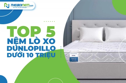 Top 5 Nệm Lò Xo Dunlopillo Giá Dưới 10 Triệu Đáng Mua | Thegioinem.com