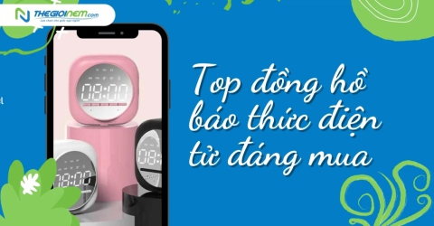 Top đồng hồ báo thức điện tử đáng mua