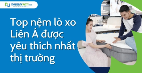 Top nệm lò xo Liên Á được yêu thích nhất thị trường