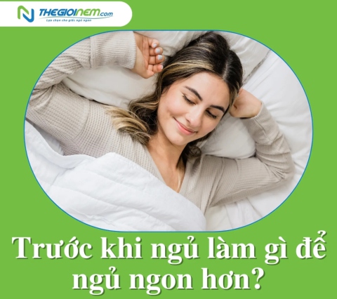 Trước khi ngủ làm gì để ngủ ngon hơn?