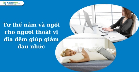 Tư thế nằm và ngồi cho người thoát vị đĩa đệm giúp giảm đau nhức