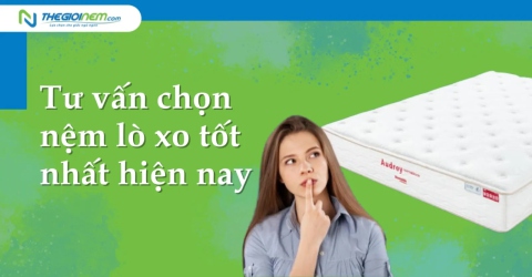 Tư vấn chọn nệm lò xo tốt nhất hiện nay