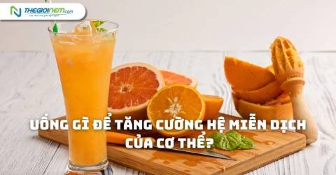 Uống gì để tăng cường hệ miễn dịch của cơ thể?