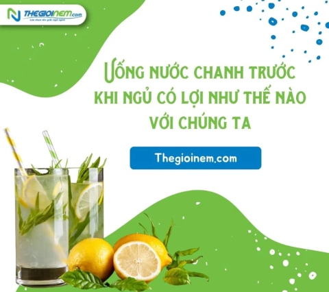 Uống nước chanh trước khi ngủ có lợi như thế nào với chúng ta