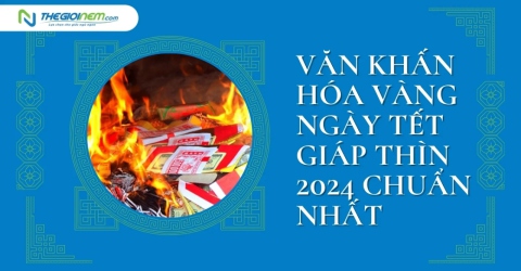 Văn khấn hóa vàng ngày Tết Giáp Thìn 2024 chuẩn nhất