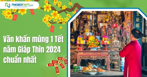 Văn khấn mùng 1 Tết năm Giáp Thìn 2024 chuẩn nhất