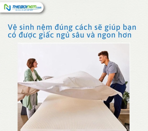 Vệ sinh nệm đúng cách sẽ giúp bạn có được giấc ngủ sâu và ngon hơn