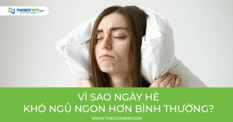 Vì sao ngày hè khó ngủ ngon hơn bình thường? | Thegioinem.com