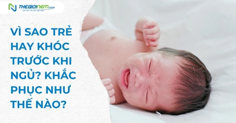 Vì sao trẻ hay khóc trước khi ngủ? Khắc phục như thế nào?