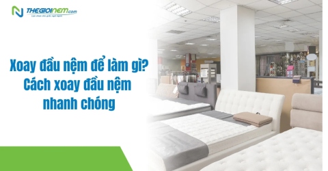 Xoay đầu nệm để làm gì? Cách xoay đầu nệm nhanh chóng