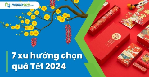 7 xu hướng chọn quà Tết 2024