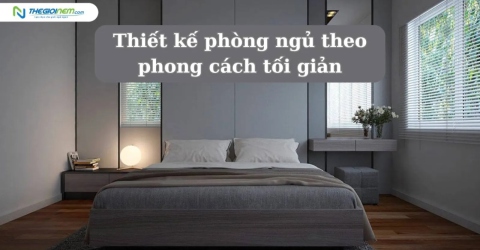 Thiết kế phòng ngủ theo phong cách tối giản