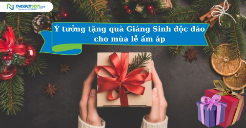 Ý tưởng tặng quà Giáng Sinh độc đáo cho mùa lễ ấm áp