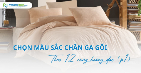 Chọn màu sắc chăn-ga-gối theo 12 cung hoàng đạo (P1)