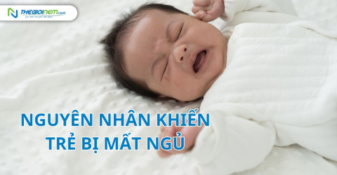 Nguyên nhân khiến trẻ bị mất ngủ