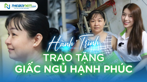 Hành trình trao tặng giấc ngủ hạnh phúc (Kỳ 6)