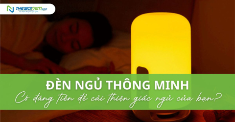 Đèn ngủ thông minh: Có đáng tiền để cải thiện giấc ngủ của bạn?