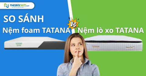 So sánh nệm foam và nệm lò xo TATANA: Nên chọn loại nào?