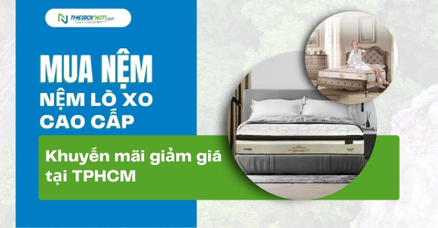 Nệm Lò Xo Cao Cấp Khuyến Mãi Giảm Giá Tại TPHCM