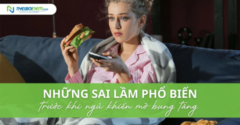 Những sai lầm phổ biến trước khi ngủ khiến mỡ bụng tăng