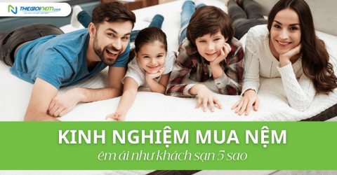 Kinh nghiệm mua nệm êm ái như khách sạn 5 sao