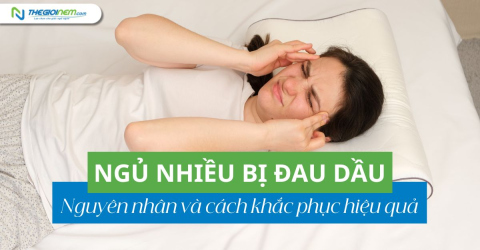 Ngủ nhiều bị đau đầu: Nguyên nhân và cách khắc phục hiệu quả