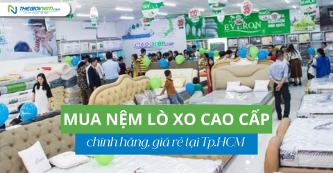 Mua nệm lò xo cao cấp chính hãng giá rẻ Tp.HCM