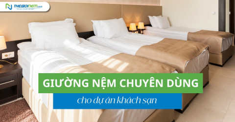 Giường nệm chuyên dùng cho dự án khách sạn - Thế Giới Nệm