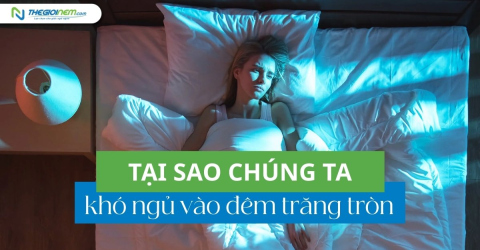 Tại sao chúng ta lại khó ngủ vào đêm trăng tròn?