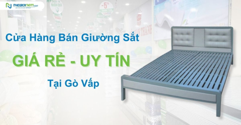 Địa chỉ cửa hàng bán giường sắt giá rẻ, uy tín tại Gò Vấp