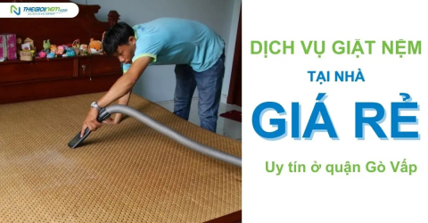 Dịch vụ giặt nệm tại nhà giá rẻ uy tín ở quận Gò Vấp | Thegioinem.com
