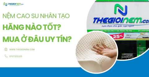 Nệm cao su nhân tạo hãng nào tốt? Mua ở đâu uy tín?