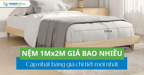 Nệm 1mx2m giá bao nhiêu? Cập nhật giá chi tiết 2025