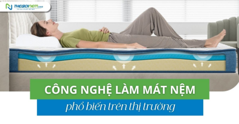 Các công nghệ làm mát nệm phổ biến trên thị trường