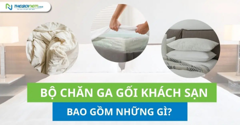 Bộ chăn ga gối khách sạn bao gồm những gì?