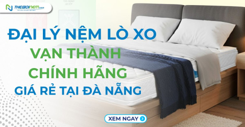 Đại Lý Nệm Lò Xo Vạn Thành Chính Hãng Giá Rẻ Tại Đà Nẵng