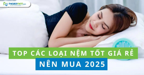Top các loại nệm tốt giá rẻ nên mua 2025
