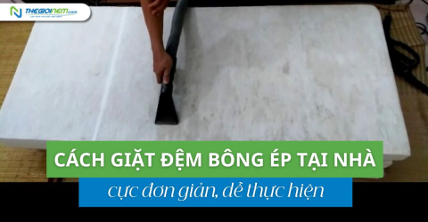 Cách giặt đệm bông ép tại nhà cực kỳ đơn giản