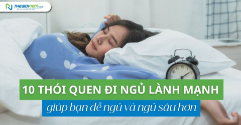 10 thói quen đi ngủ lành mạnh giúp bạn dễ ngủ và ngủ sâu hơn