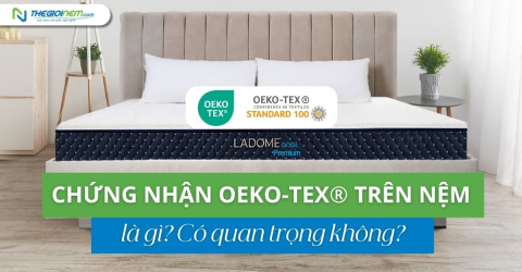 Chứng nhận OEKO-TEX® trên nệm là gì? Có quan trọng không?