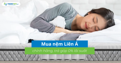 Mua Nệm Liên Á Trả Góp Tại TP.HCM | Thegioinem.com