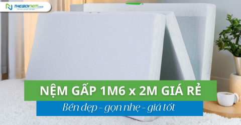 Nệm gấp 1m6 x 2m giá rẻ | Bền đẹp – gọn nhẹ – giá tốt 2025