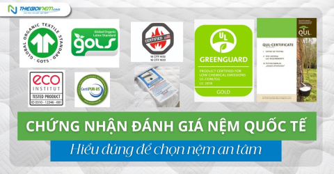 Chứng nhận đánh giá nệm quốc tế: hiểu đúng để chọn nệm an tâm