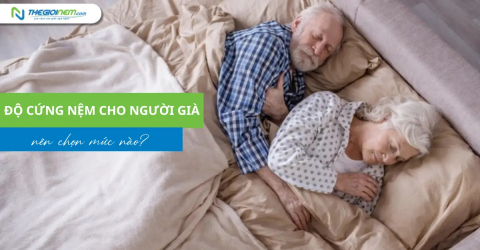 Độ cứng nệm tốt cho người già nên chọn mức nào